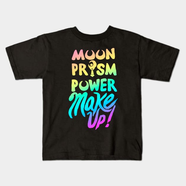 Moon Prism Power Make-up! Kids T-Shirt by hybridgothica